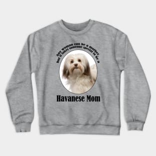 Havanese Mom Crewneck Sweatshirt